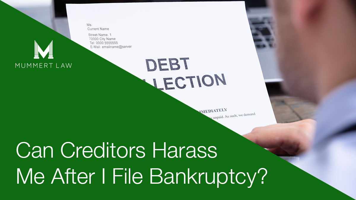 Can Creditors Harass Me After I File Bankruptcy?